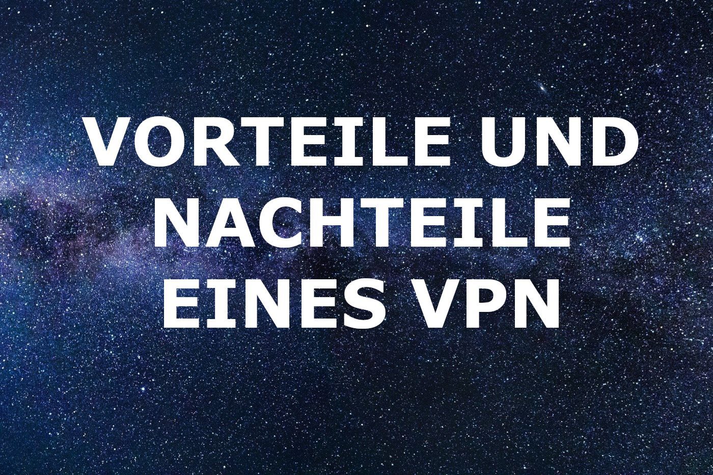 Vorteile Nachteile_VPN