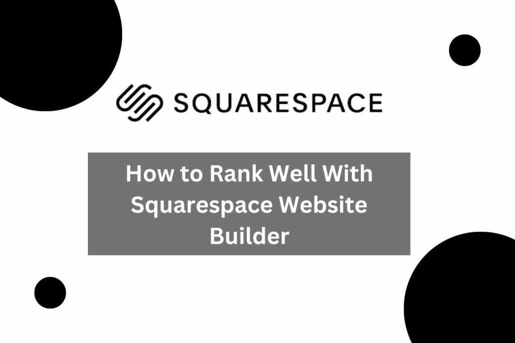 Squarespace and SEO - How to Rank Your Website