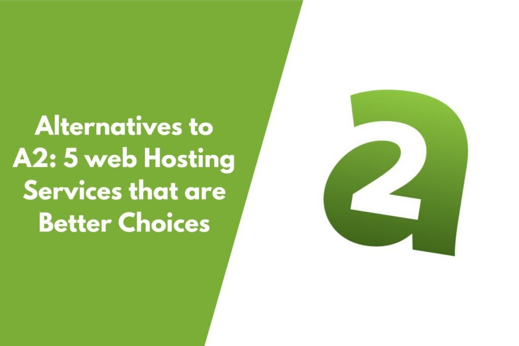 A2 Hosting Alternatives