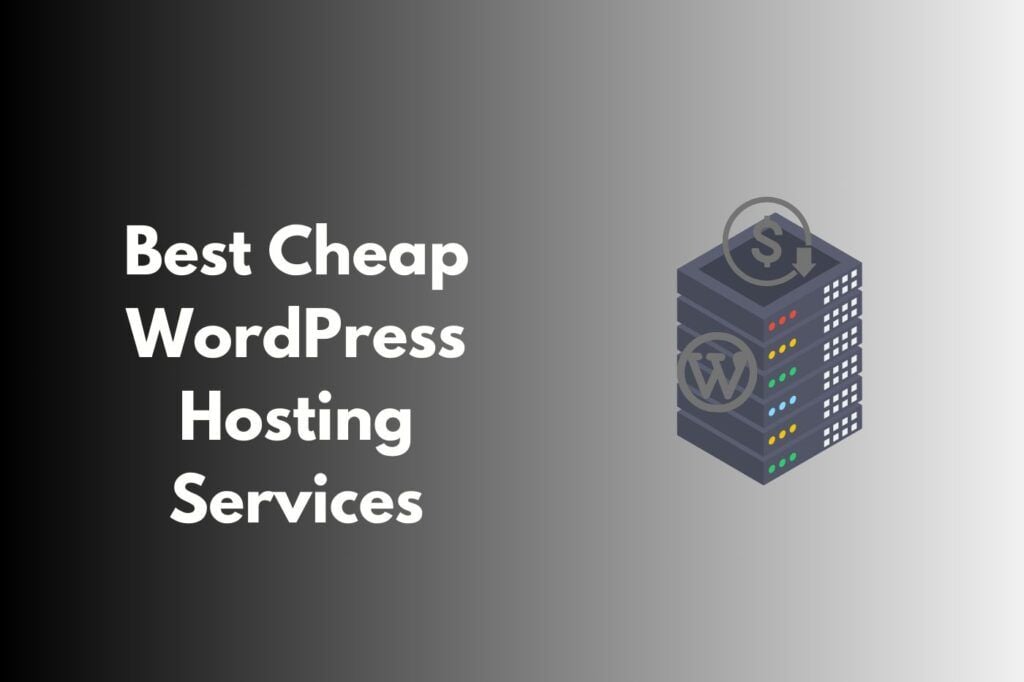 Best Cheap WordPress Hosting Services