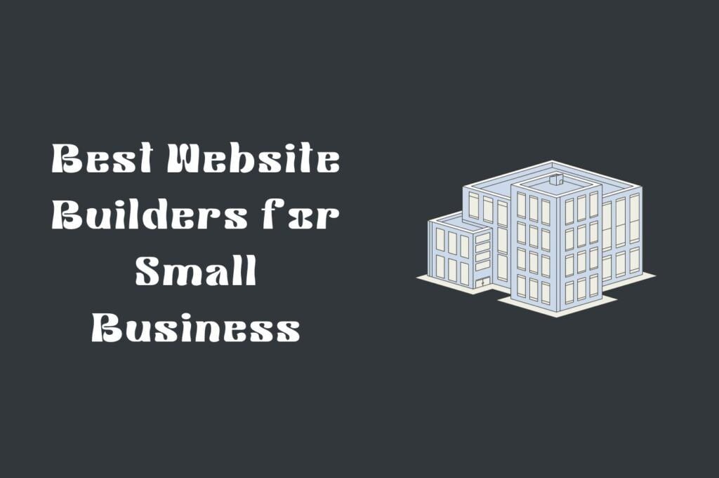 Best Website Builders For Small Business