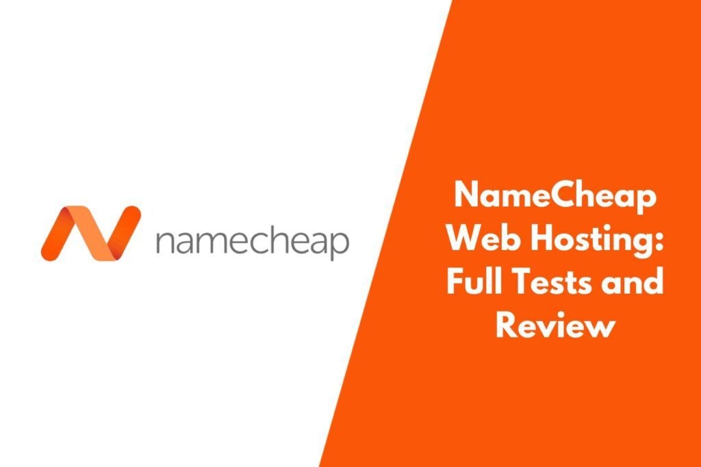 Namecheap Web Hosting Review And Test