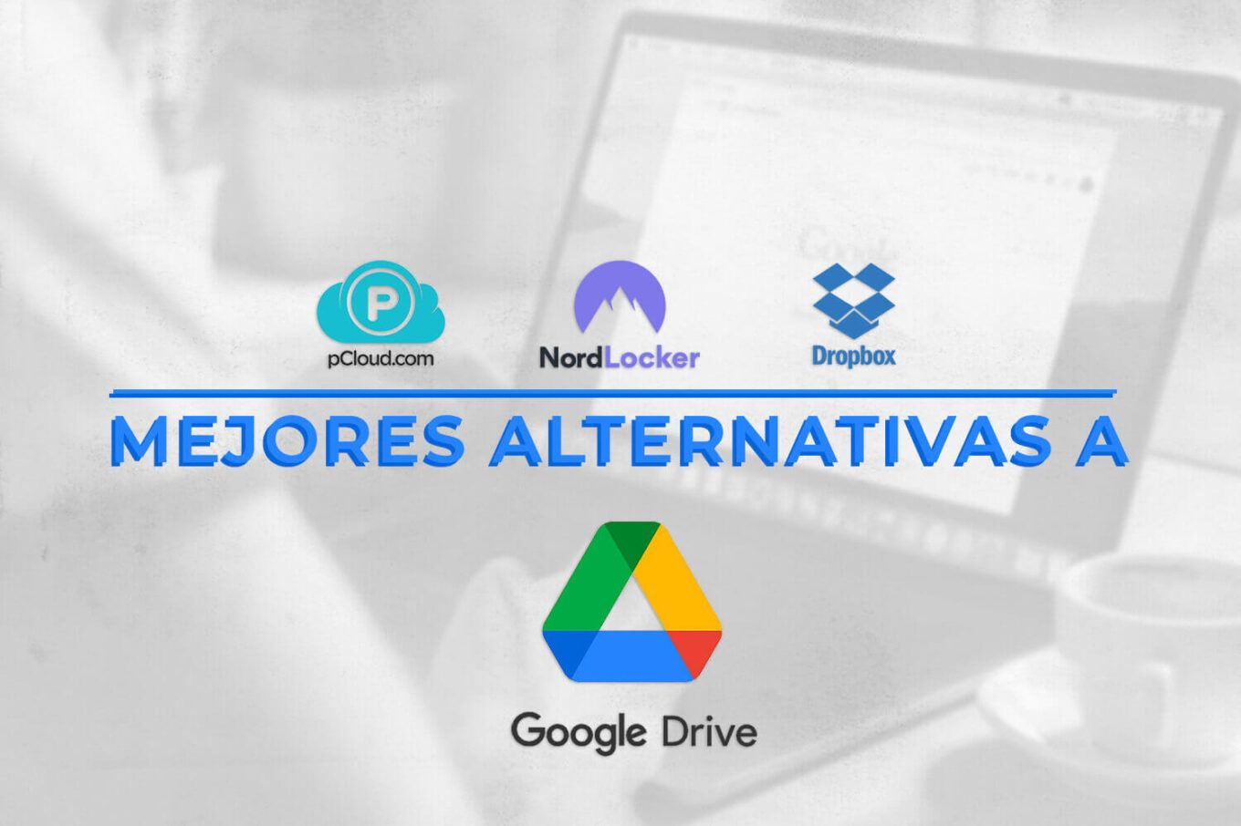 Alternativas Google Drive