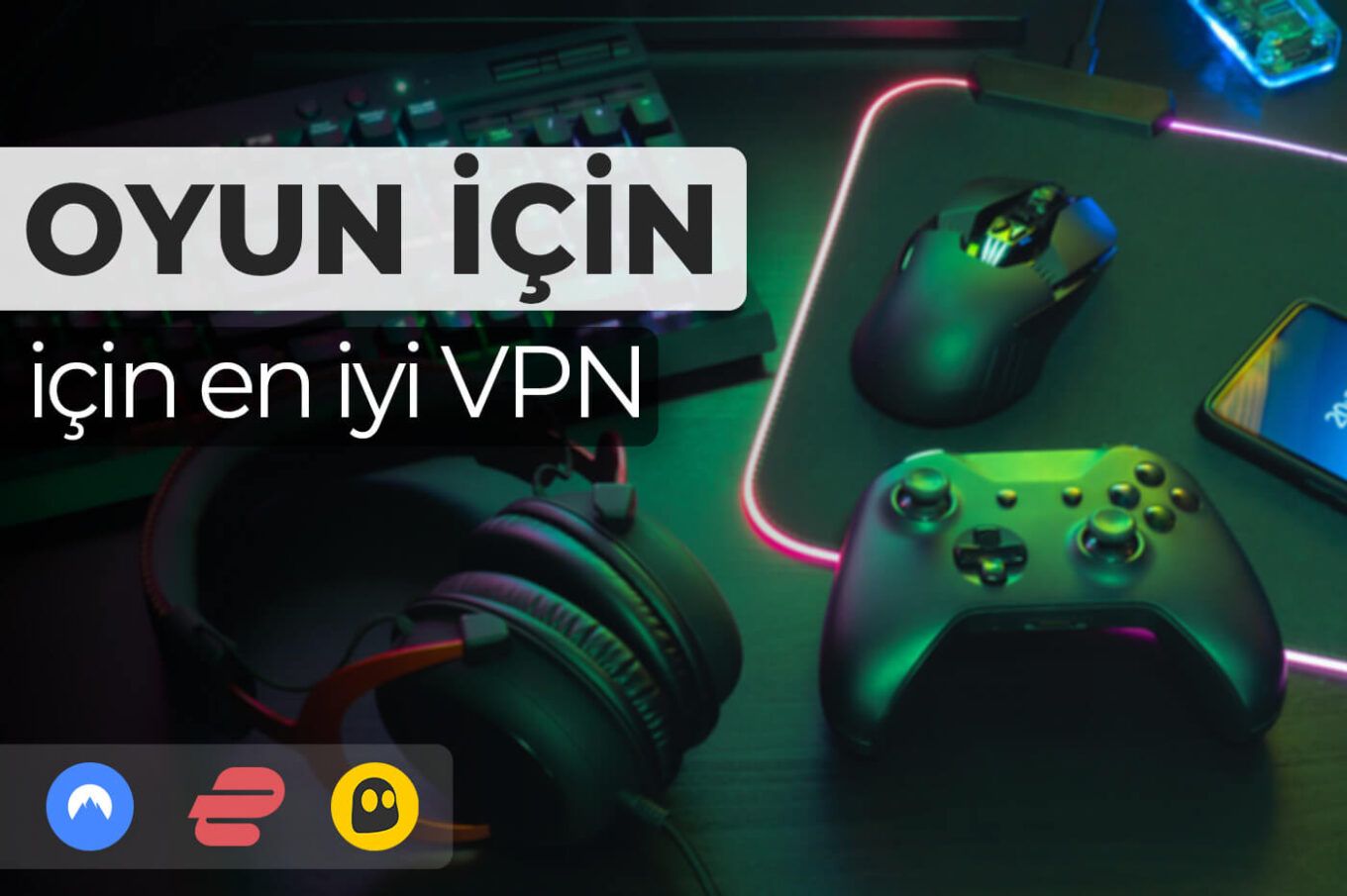 Oyun için en iyi VPN